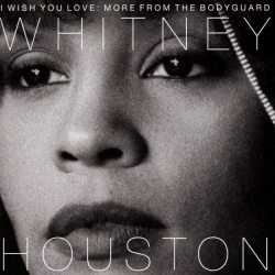 HOUSTON, WHITNEY I WISH YOU LOVE: MORE FROM THE BODYGUARD Jewelbox CD