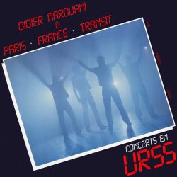 Didier Marouani & Paris • France • Transit* - Concerts En URSS