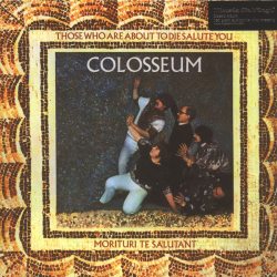 Colosseum Those Who Are About To Die Salute You 12” Винил