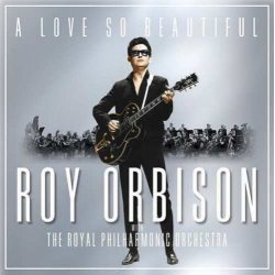 ORBISON, ROY A LOVE SO BEAUTIFUL: ROY ORBISON & THE ROYAL PHILHARMONIC ORCHESTRA Gatefold 12" винил