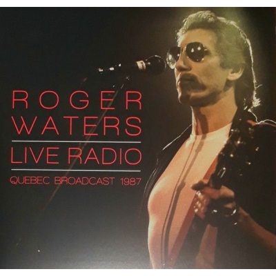 ROGER WATERS Live Radio: Quebec Broadcast 1987 Unofficial Release,  Винил 12”